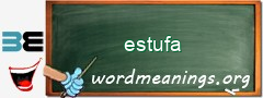 WordMeaning blackboard for estufa